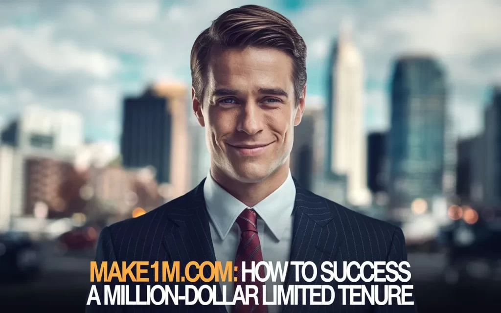 Make1m.com: How to Success a Million-Dollar limited Tenure