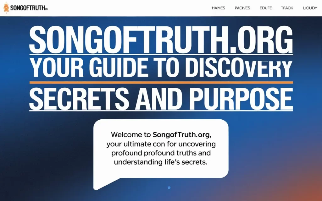 SongofTruth.org: Your Guide to Discovery Insidious Secrets and Purpose